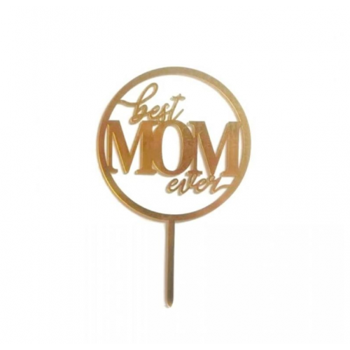 C/TOPPER BEST MOM EVER GOLD C/TOPPER BEST MOM EVER GOLD